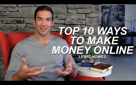 Top 10 Ways to Make Money Online – Lewis Howes