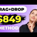 Earn $849 Using This Drag + Drop Method - Make Money Online