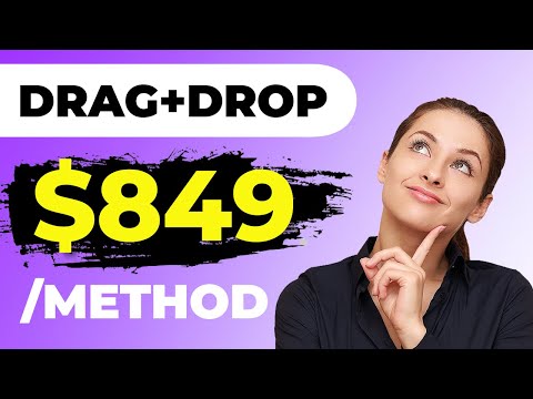 Earn $849 Using This Drag + Drop Method - Make Money Online