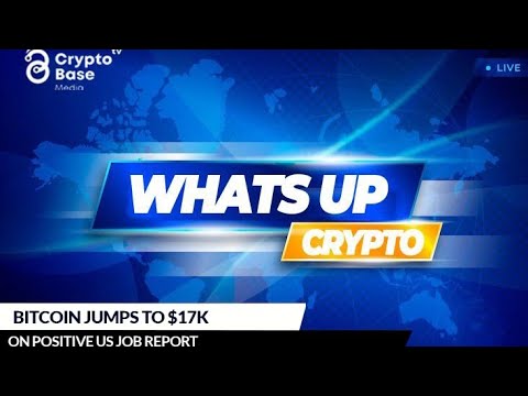 Bitcoin Jumps to $17K on Positive US Job Report - What's up crypto