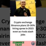 img_89242_crypto-exchange-binance-plans-15-30-hiring-spree-in-2023-even-as-rivals-slash-jobs.jpg