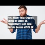 img_90109_first-mover-asia-cryptos-shrug-off-latest-us-productivity-jobs-data-bitcoin-hovers-at-22-9k.jpg