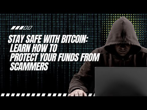 Protect Your Bitcoins: A Guide to Bitcoin Security and Scams