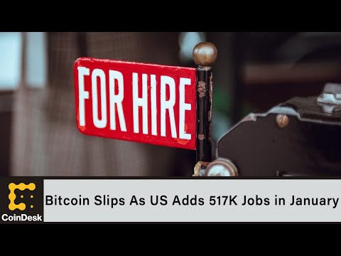 Bitcoin Slips As US Adds 517K Jobs in January