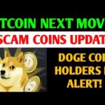 Doge Holders Be Alert | Bitcoin next Move? | Scam Coins update