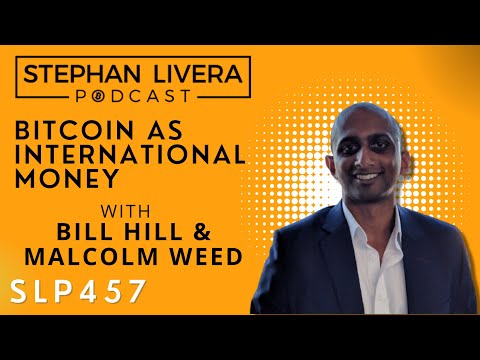 SLP457 Bitcoin as International Money with Bill Hill & Malcolm Weed