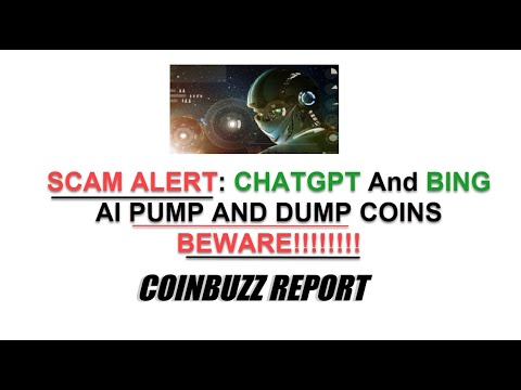 SCAM ALERT  BREAKING CRYPTO NEWS  CHATGPT AND BING AI PUMP AND DUMPS! BEWARE!