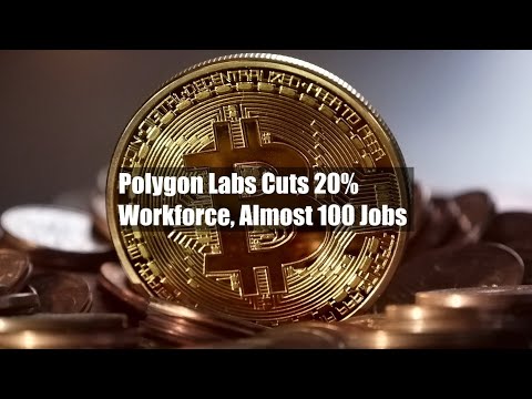 Polygon Labs Cuts 20% Workforce, Almost 100 Jobs