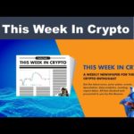 This Week In Crypto (News Update)