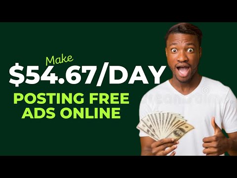 [$54.67 Per Day] How To Make Money Online Posting Free Ads