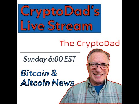 CryptoDad’s Live Q & A Sunday March 6th 2023: Bitcoin News