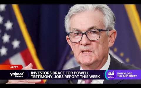 Investors brace for Powell testimony and jobs report