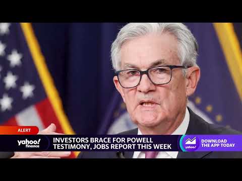 Investors brace for Powell testimony and jobs report