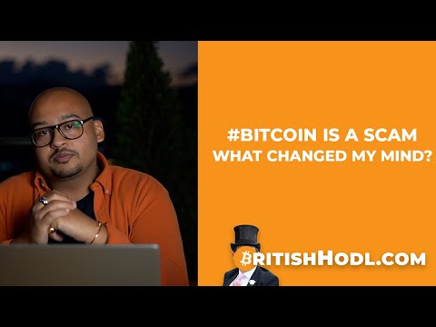 "#BITCOIN IS A SCAM" - WHAT CHANGED MY MIND?