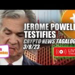 JEROME POWELL TESTIFIES CONTINUE 3/8/23 CRYPTO NEWS TAGALOG