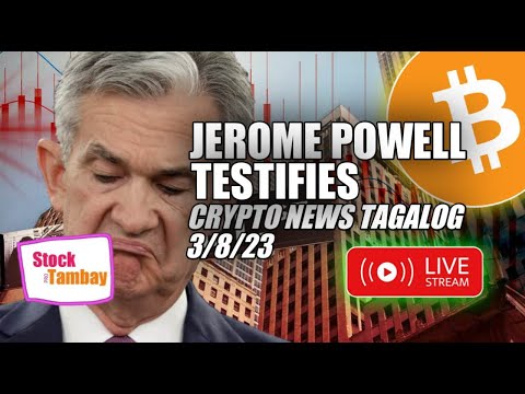 JEROME POWELL TESTIFIES CONTINUE 3/8/23 CRYPTO NEWS TAGALOG