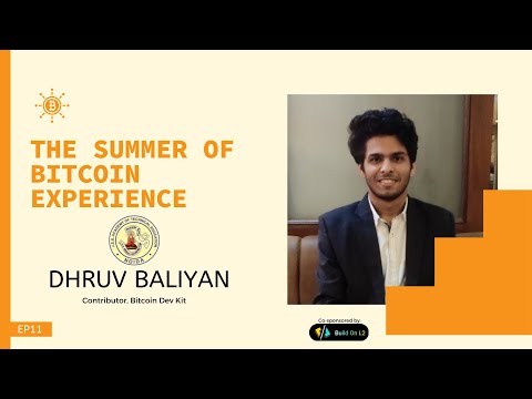 The Summer of Bitcoin Experience - EP11 - Dhruv Baliyan