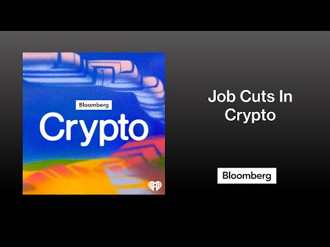 Job Cuts Reflect Crypto Winter’s Deep Freeze | Bloomberg Crypto