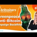 Greenpeace Anti-Bitcoin Campaign Backfires | Britcoiners by CoinCorner #82