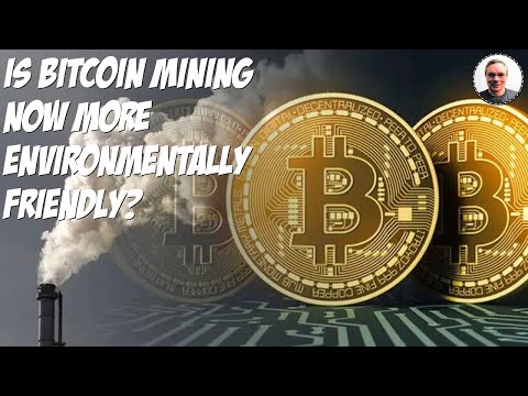 Is Bitcoin Mining Now More Environmentally Friendly?