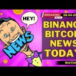 Crypto News Today Binance Market Update 08-4-2023 - Bitcoin News Today