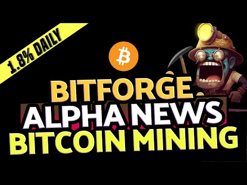 Bitforge Finance BIG ALPHA NEWS on Bitcoin Mining