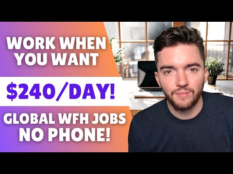 $240/DAY WORK WHEN YOU WANT Easy Non-Phone Remote Jobs Worldwide 2023