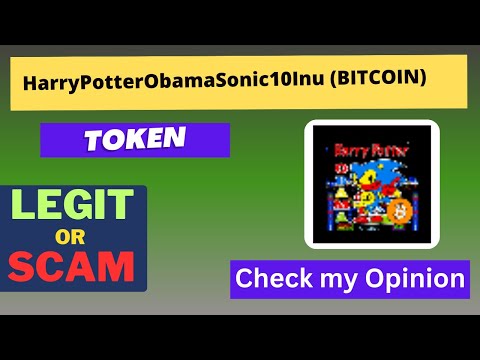 Is HarryPotterObamaSonic10Inu (BITCOIN) Token Legit or Scam ??