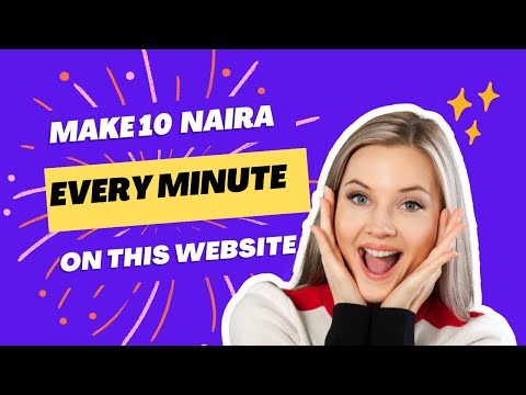 Make Money Online  in 2023: How to Earn 10 Naira Every Minute!"