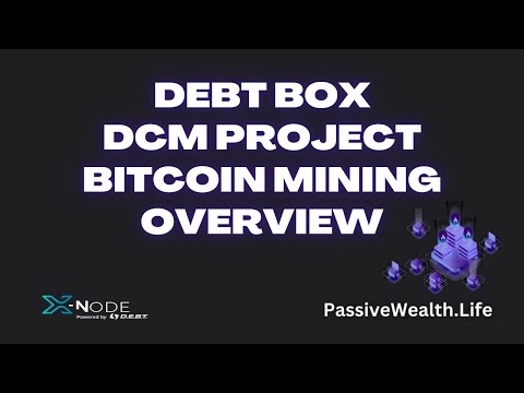 DEBT Box DCM Bitcoin Mining Project Overview