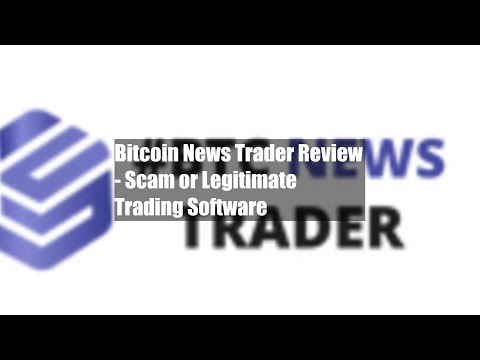 Bitcoin News Trader Review - Scam or Legitimate Trading Software