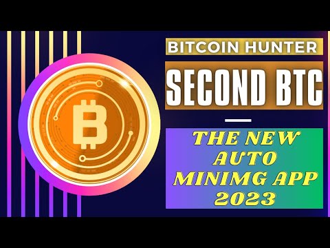 Second Bitcoin mining.The new auto mining app.Same as Bitcoin hunter.