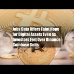 img_96939_jobs-data-offers-faint-hope-for-digital-assets-even-as-investors-fret-over-binance-coinbase-suits.jpg