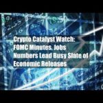 img_98183_crypto-catalyst-watch-fomc-minutes-jobs-numbers-lead-busy-slate-of-economic-releases.jpg