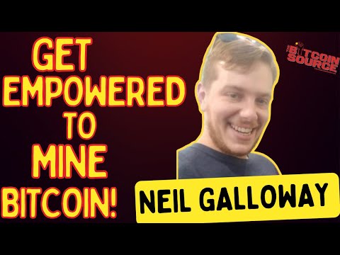 The Science of Bitcoin Mining: Conversations from Neil Galloway