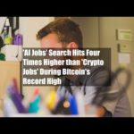 img_98371_39-ai-jobs-39-search-hits-four-times-higher-than-39-crypto-jobs-39-during-bitcoin-39-s-record-high.jpg