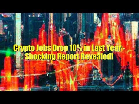 Crypto Jobs Drop 10% in Last Year - Shocking Report Revealed!