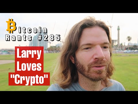 BTCRants#285 - Larry Loves "Crypto" / Ripple: The scam must go on / All - In /Market Narrative shift