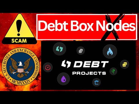 Another Crypto Sham? Debt Box Node Scam! SEC Comes Calling