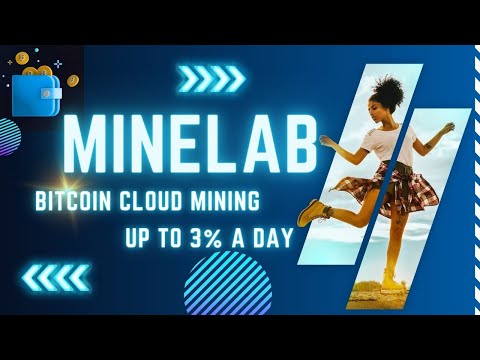 Bitcoin Mining | MineLab | Earn Up To 3% A Day For 12 Months